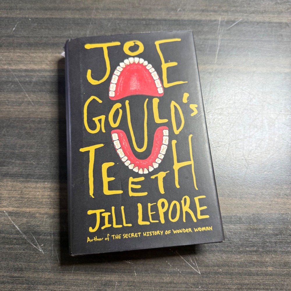 Joe Gould's Teeth by Jill Lepore Hardcover Biography Literary History Book